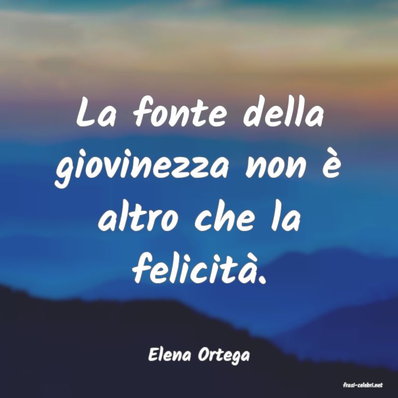 frasi di Elena Ortega