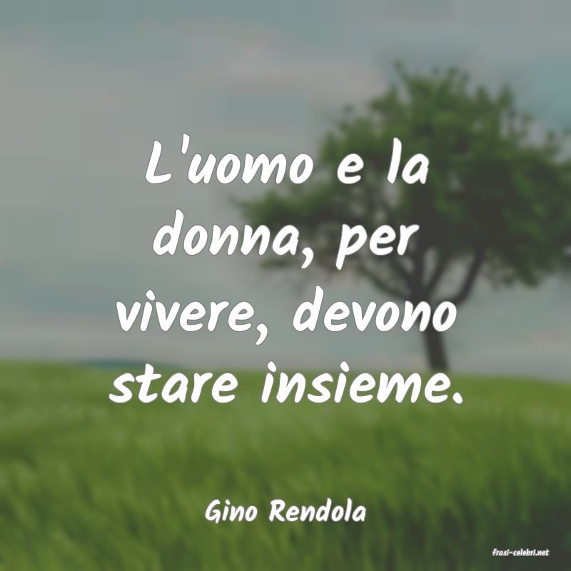 frasi di Gino Rendola