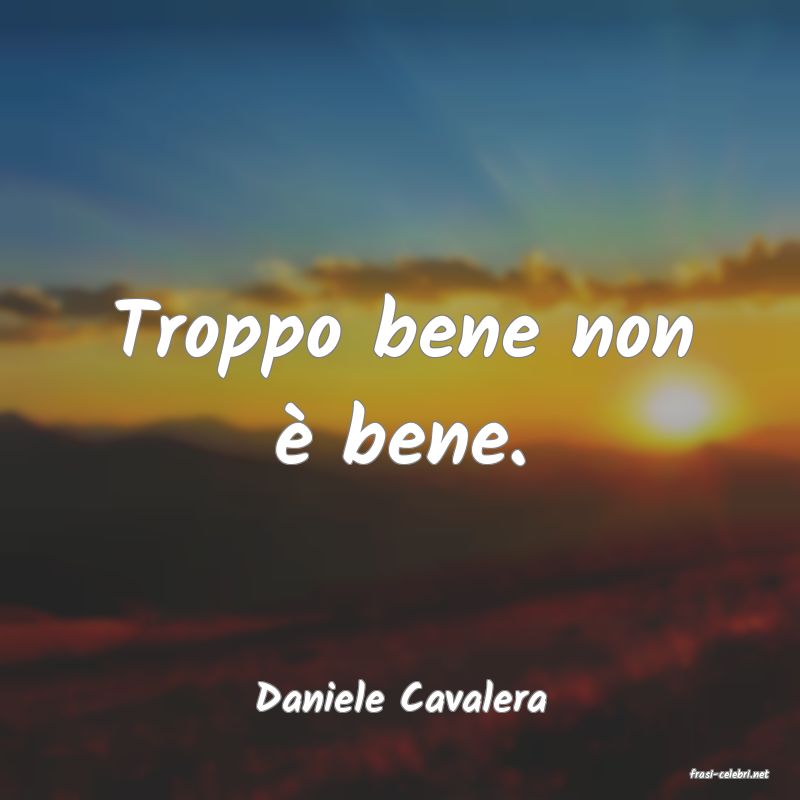 frasi di  Daniele Cavalera
