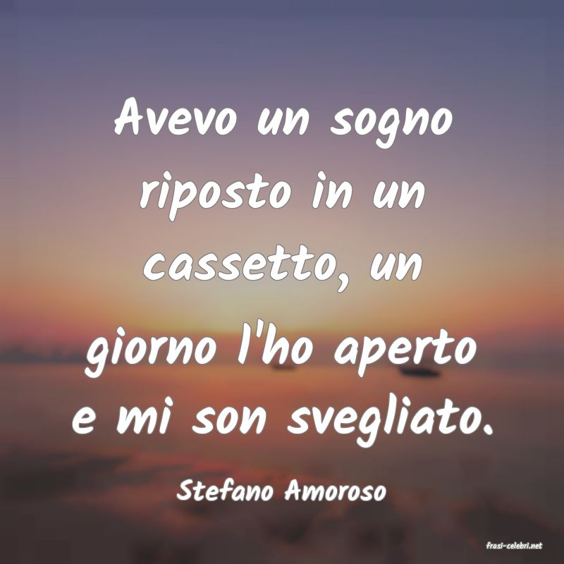 frasi di  Stefano Amoroso
