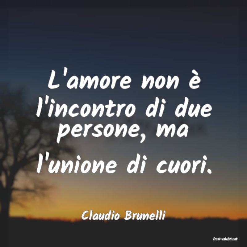 frasi di  Claudio Brunelli
