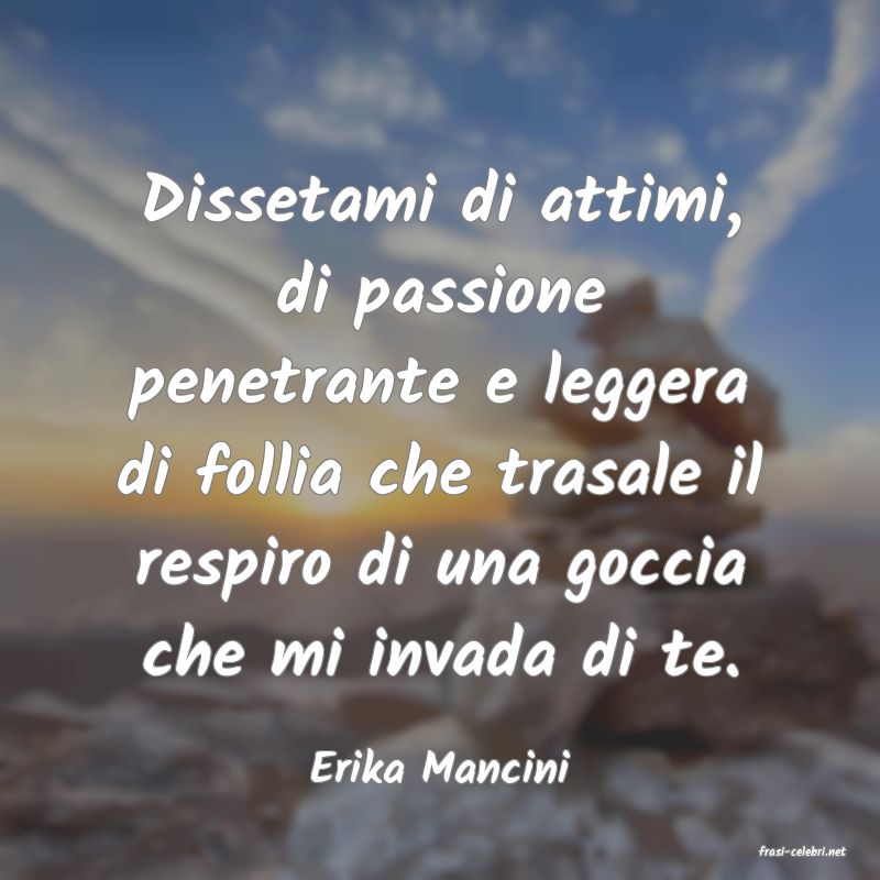 frasi di  Erika Mancini
