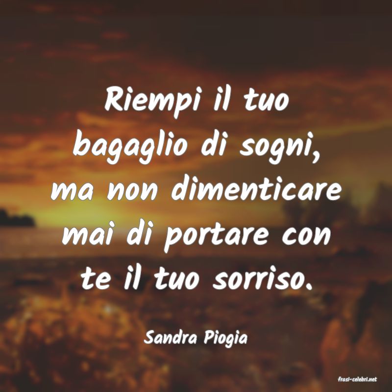 frasi di  Sandra Piogia
