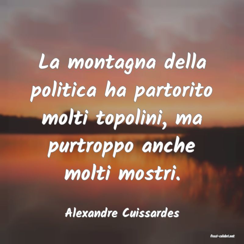 frasi di  Alexandre Cuissardes
