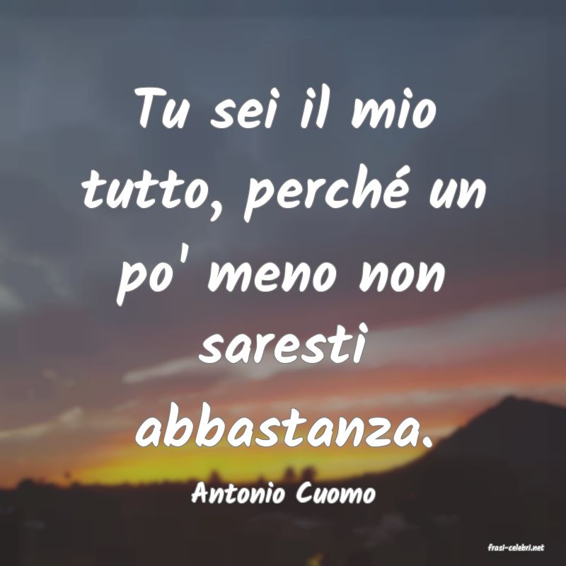 frasi di  Antonio Cuomo
