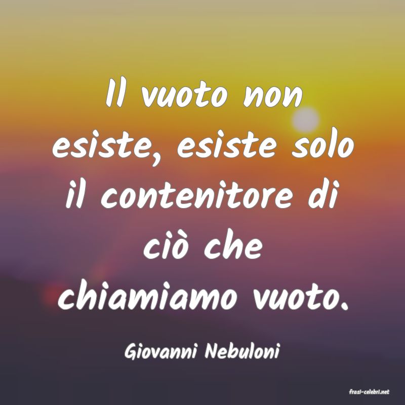 frasi di  Giovanni Nebuloni
