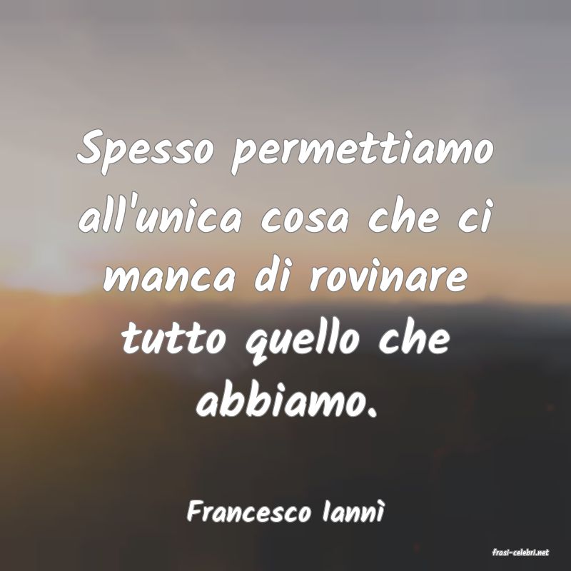frasi di Francesco Iann