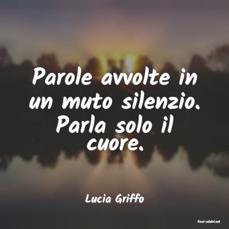 frasi di  Lucia Griffo
