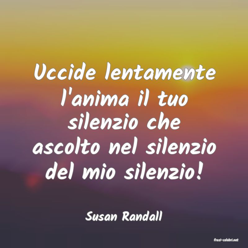 frasi di  Susan Randall
