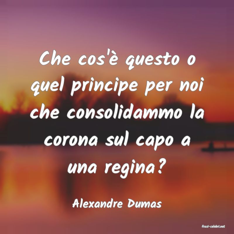 frasi di Alexandre Dumas