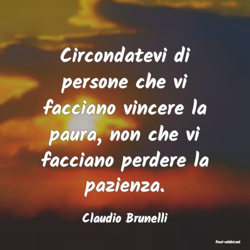 frasi di  Claudio Brunelli
