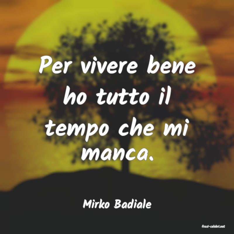 frasi di  Mirko Badiale
