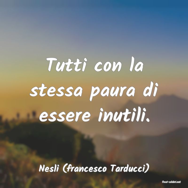 frasi di Nesli (francesco Tarducci)