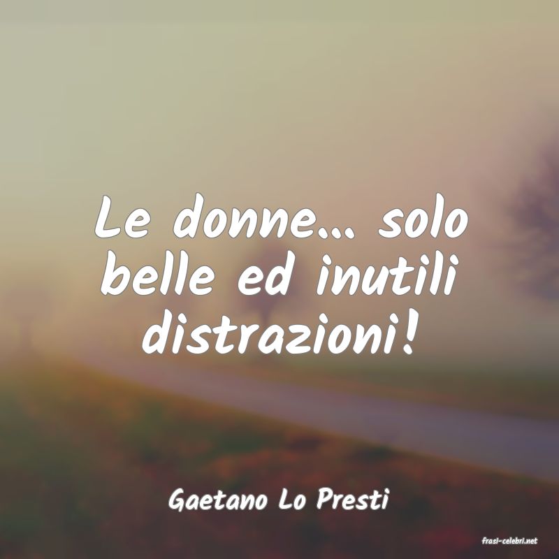 frasi di Gaetano Lo Presti