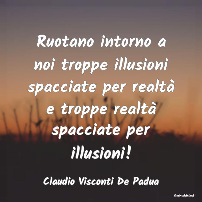 frasi di Claudio Visconti De Padua