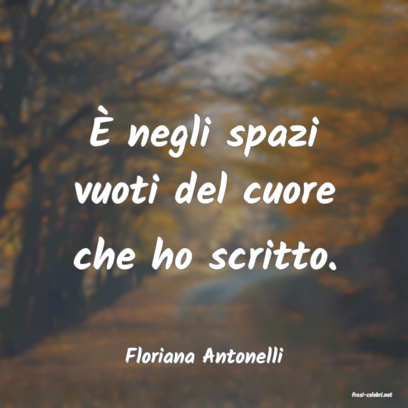 frasi di  Floriana Antonelli
