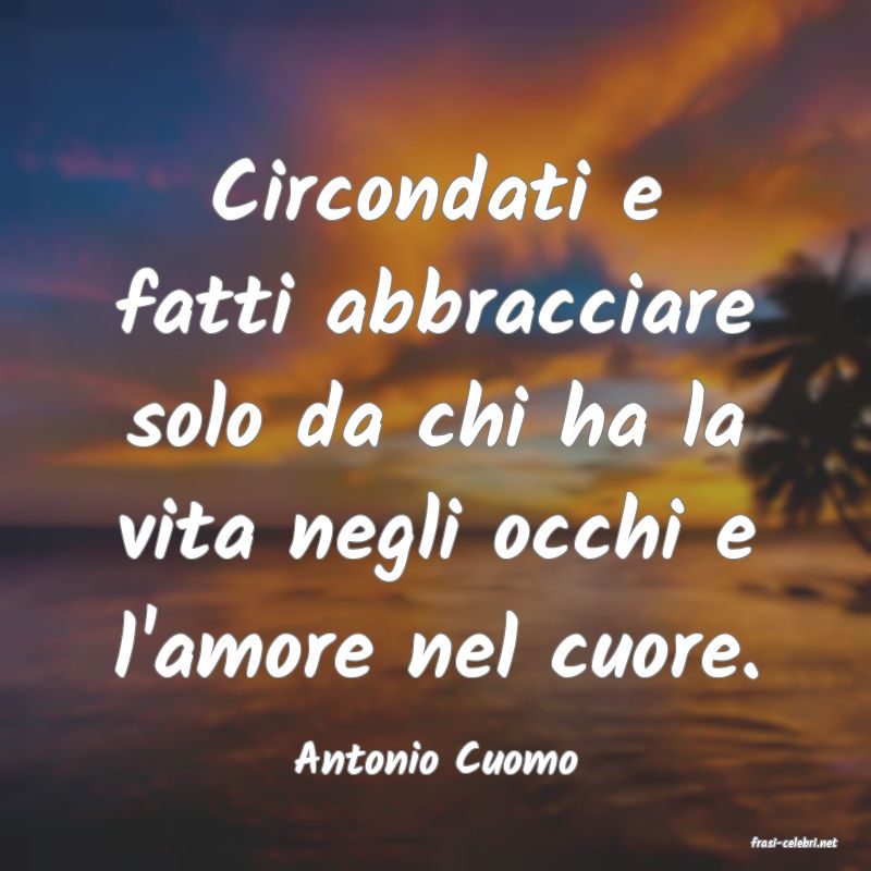 frasi di  Antonio Cuomo
