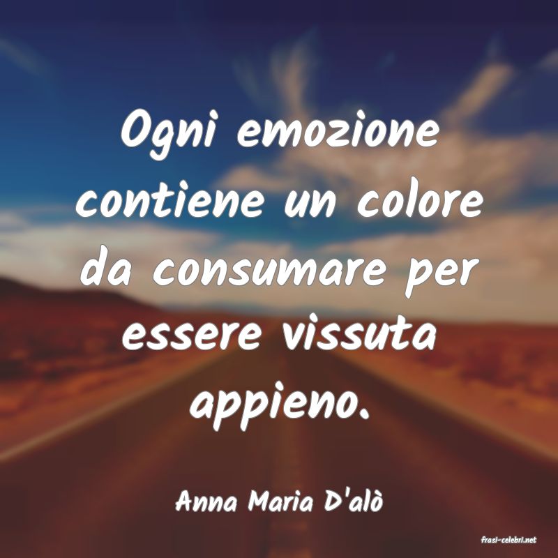 frasi di Anna Maria D'al