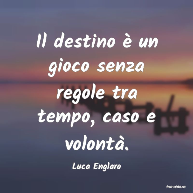 frasi di  Luca Englaro
