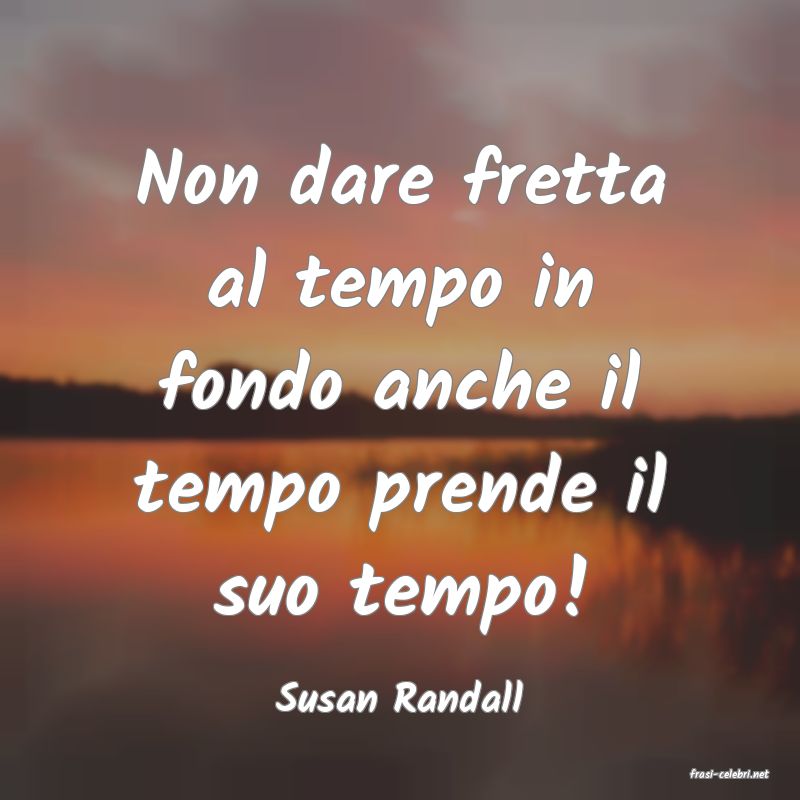 frasi di  Susan Randall
