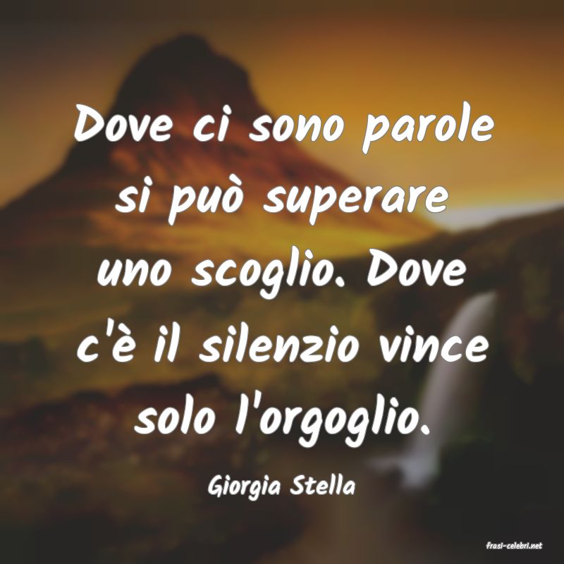 frasi di  Giorgia Stella
