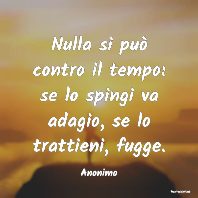 frasi di  Anonimo
