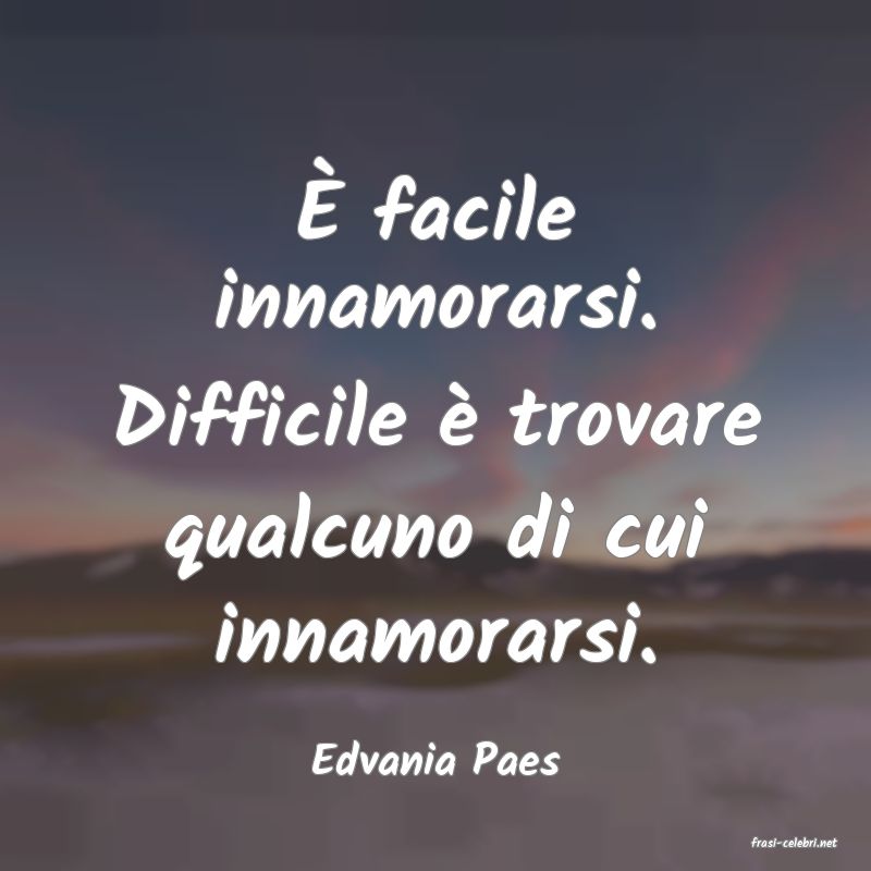 frasi di  Edvania Paes
