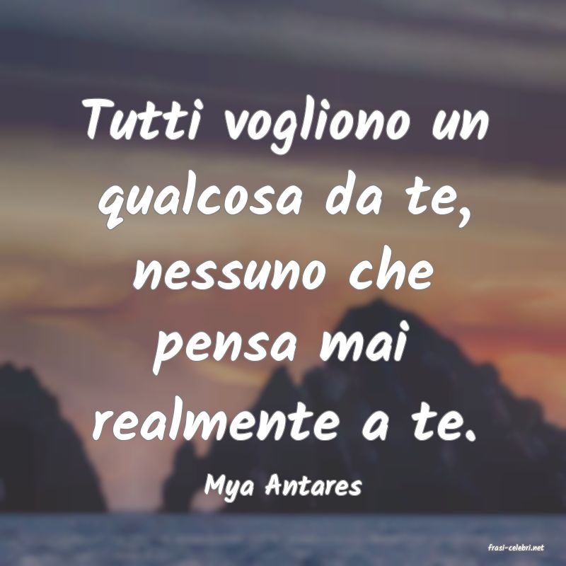 frasi di  Mya Antares
