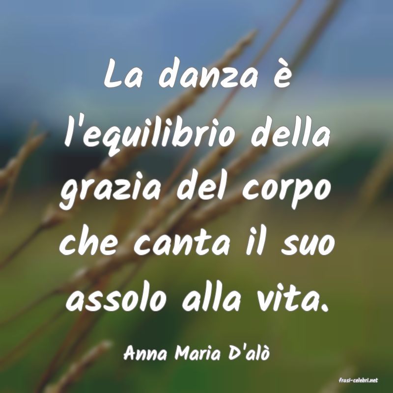 frasi di Anna Maria D'al