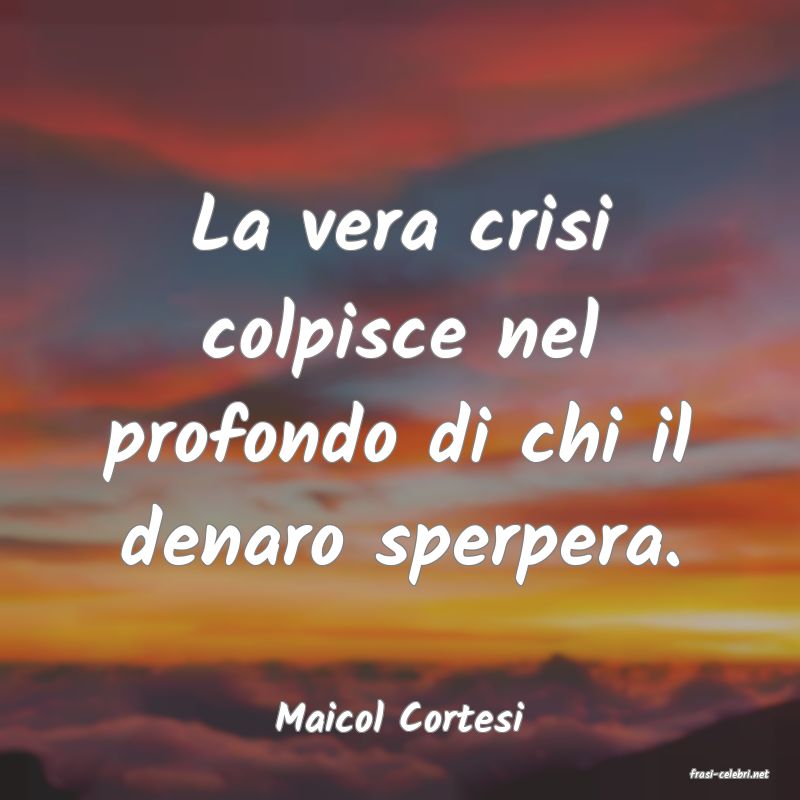 frasi di Maicol Cortesi