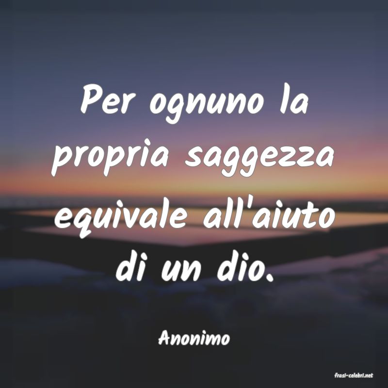 frasi di  Anonimo
