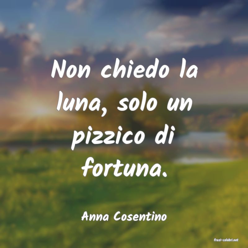 frasi di  Anna Cosentino
