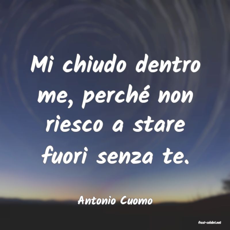 frasi di  Antonio Cuomo
