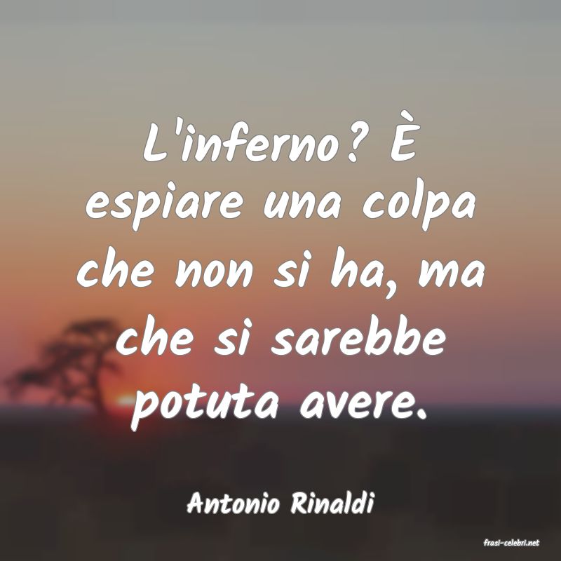 frasi di Antonio Rinaldi