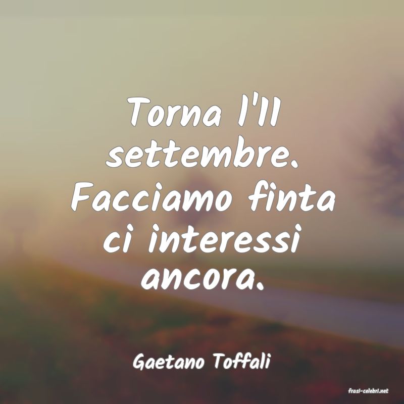 frasi di Gaetano Toffali