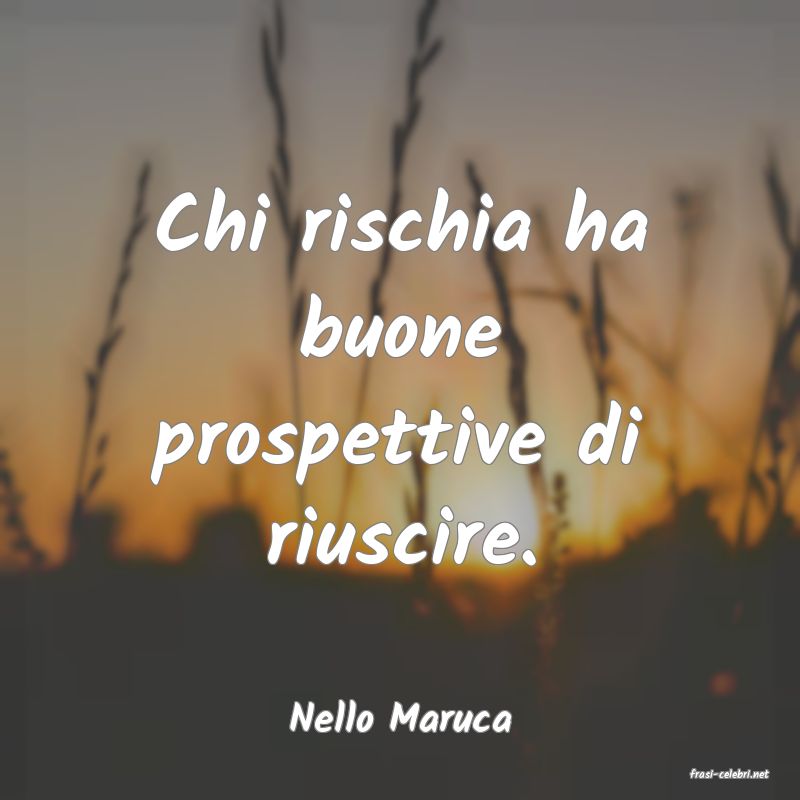 frasi di Nello Maruca