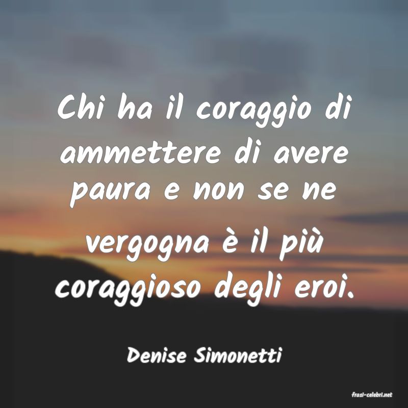 frasi di  Denise Simonetti
