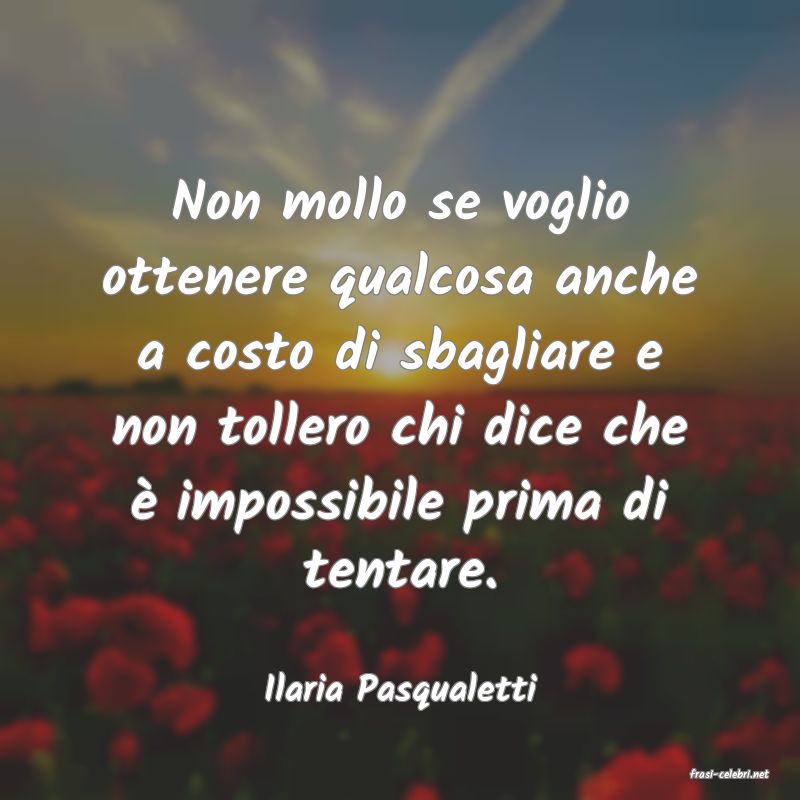 frasi di  Ilaria Pasqualetti
