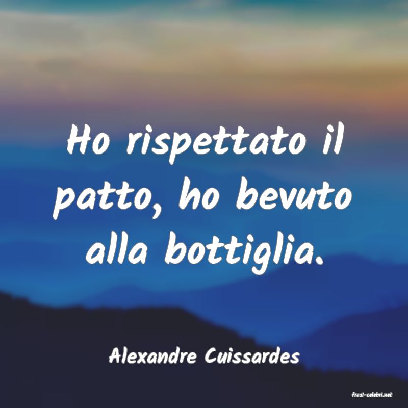 frasi di  Alexandre Cuissardes
