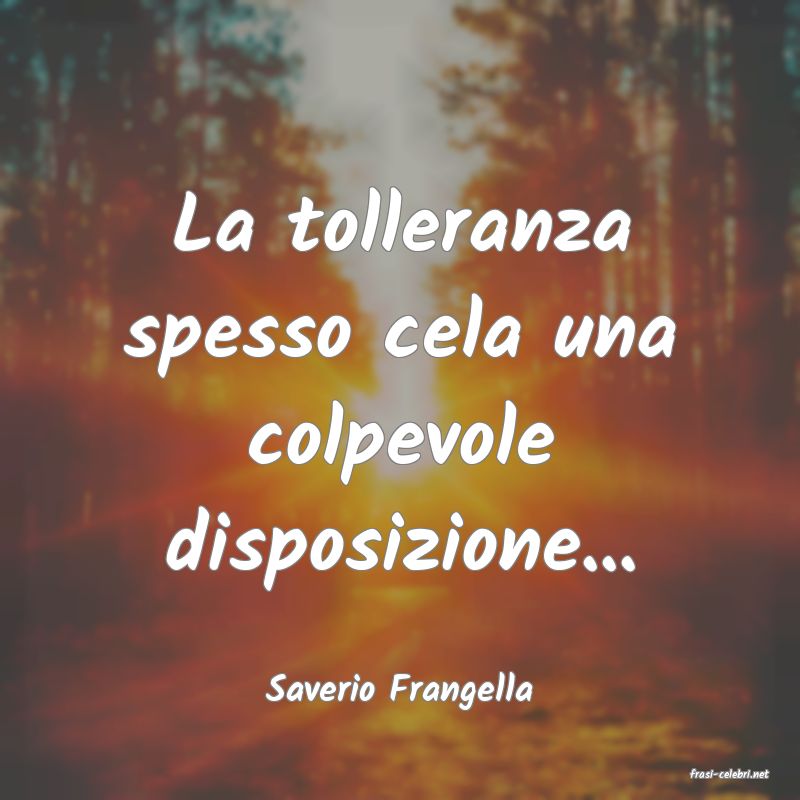 frasi di  Saverio Frangella
