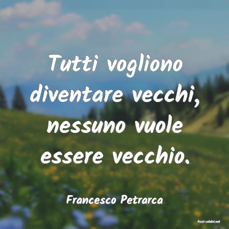 frasi di  Francesco Petrarca
