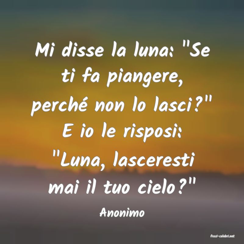 frasi di  Anonimo
