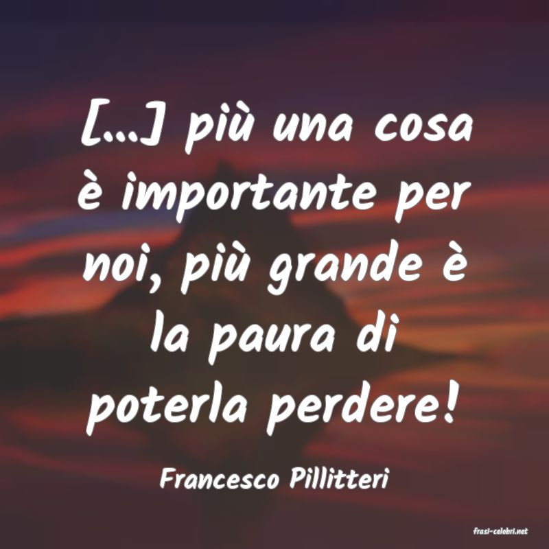 frasi di  Francesco Pillitteri
