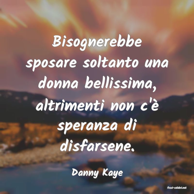 frasi di Danny Kaye