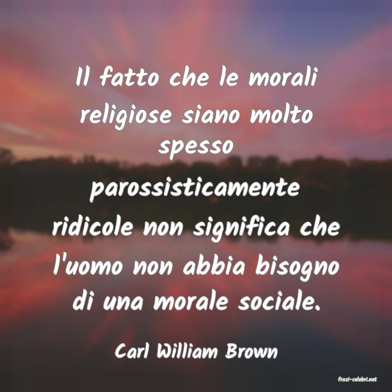 frasi di Carl William Brown