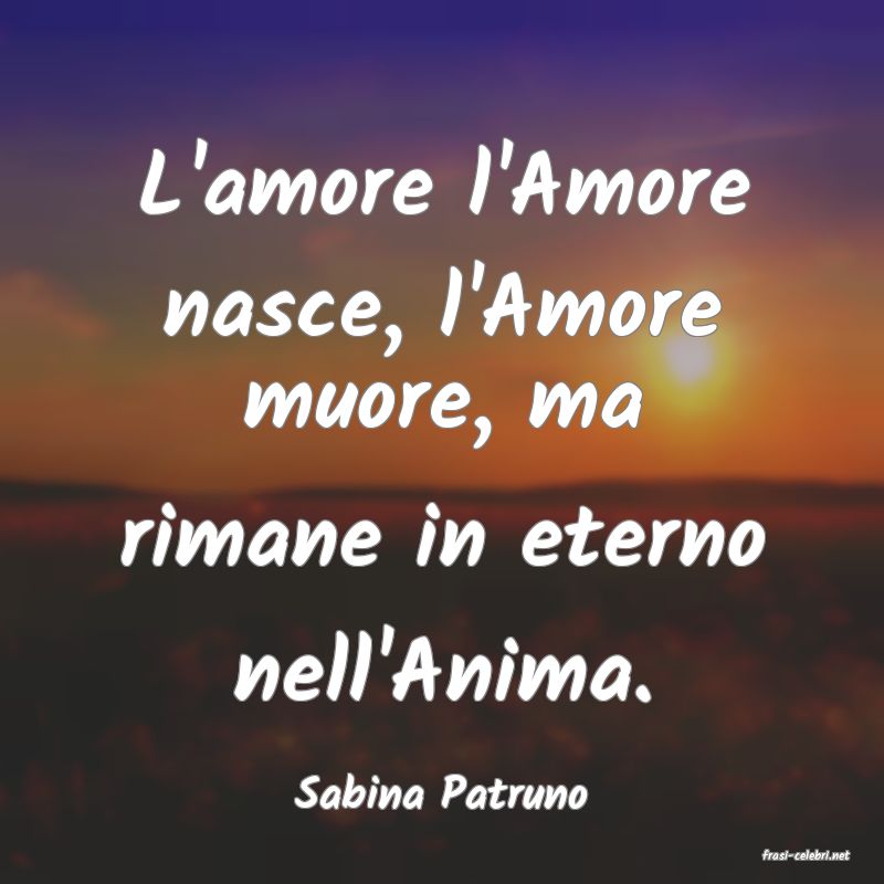 frasi di Sabina Patruno