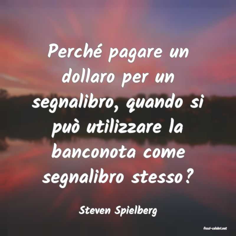 frasi di Steven Spielberg