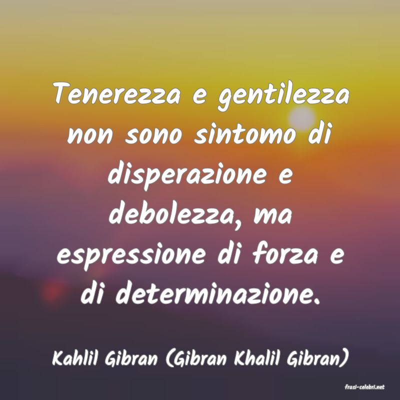 frasi di Kahlil Gibran (Gibran Khalil Gibran)