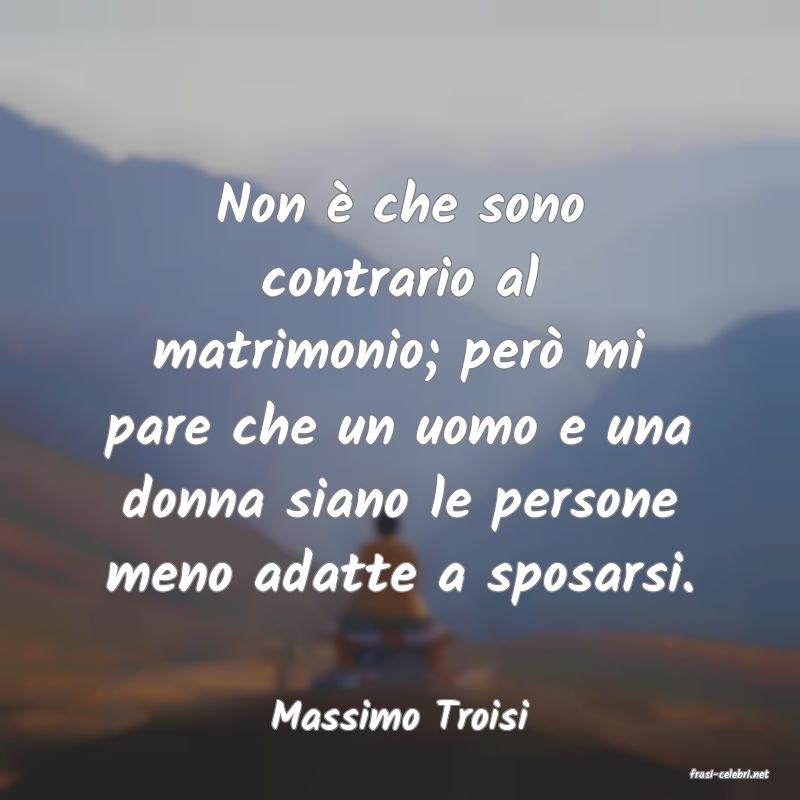 frasi di Massimo Troisi