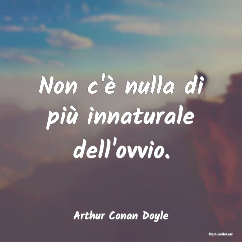 frasi di Arthur Conan Doyle